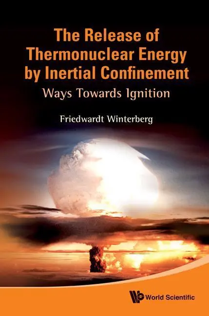 Cover: 9789814295901 | Release of Thermonuclear Energy by Inertial Confinement, The: Ways...
