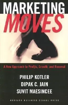 Cover: 9781578516001 | Marketing Moves | A New Approach to Profits, Growth, and Renewal