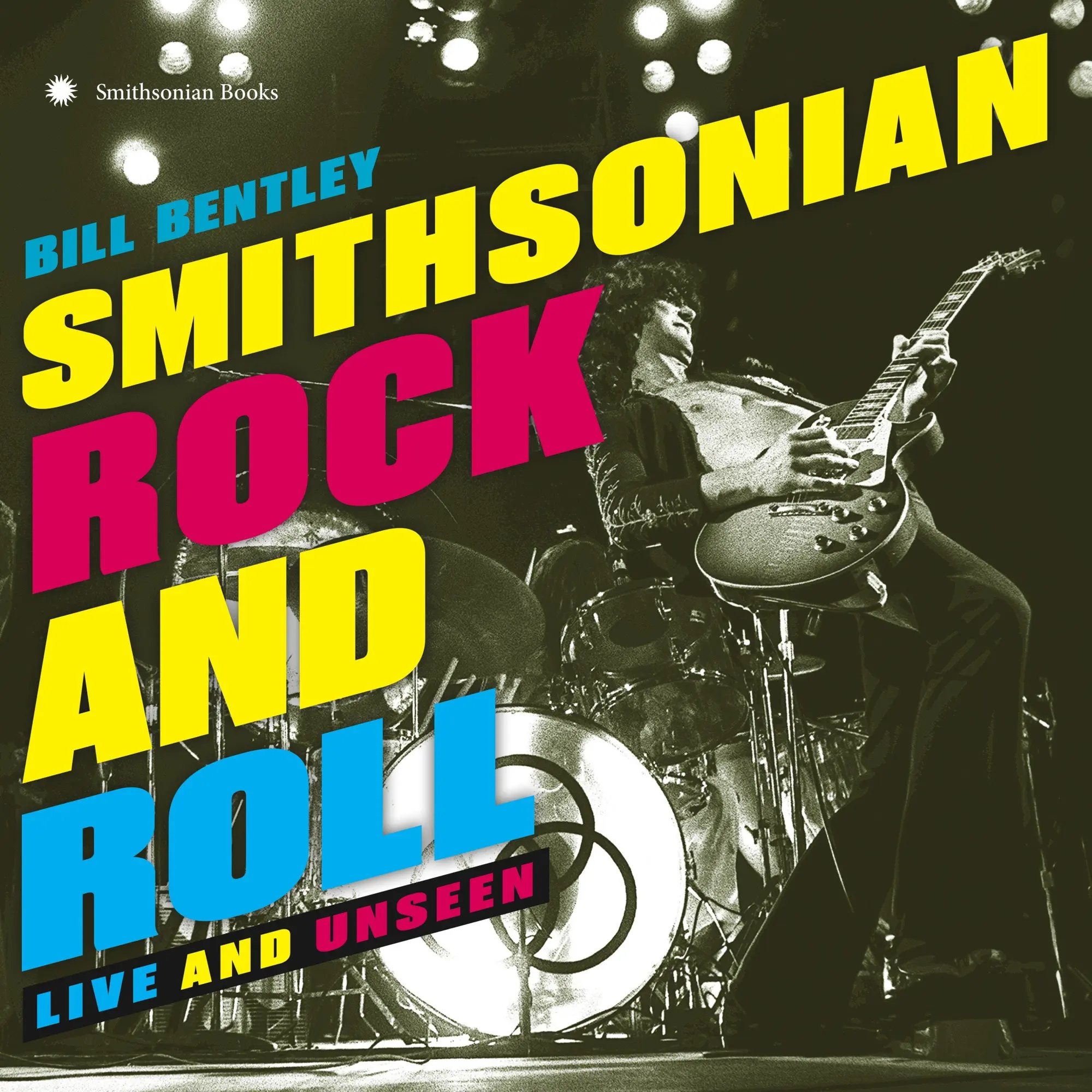 Cover: 9781588346001 | Smithsonian Rock and Roll | Live and Unseen | Bill Bentley | Buch