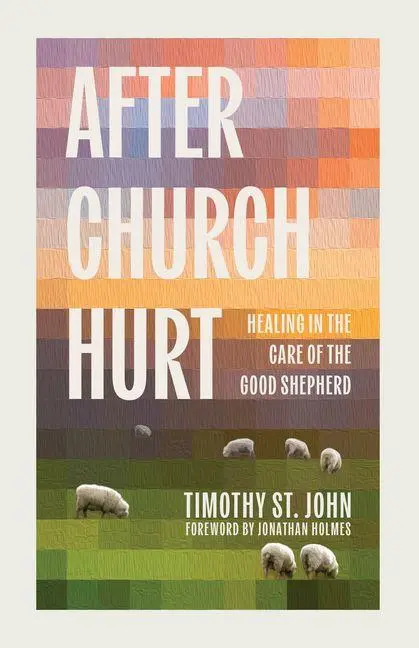 Cover: 9781645076001 | After Church Hurt | Healing in the Care of the Good Shepherd | John