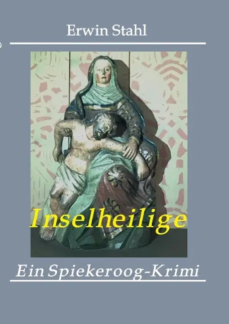Cover: 9783732376001 | Inselheilige | Ein Spiekeroog-Krimi | Erwin Stahl | Taschenbuch | 2015