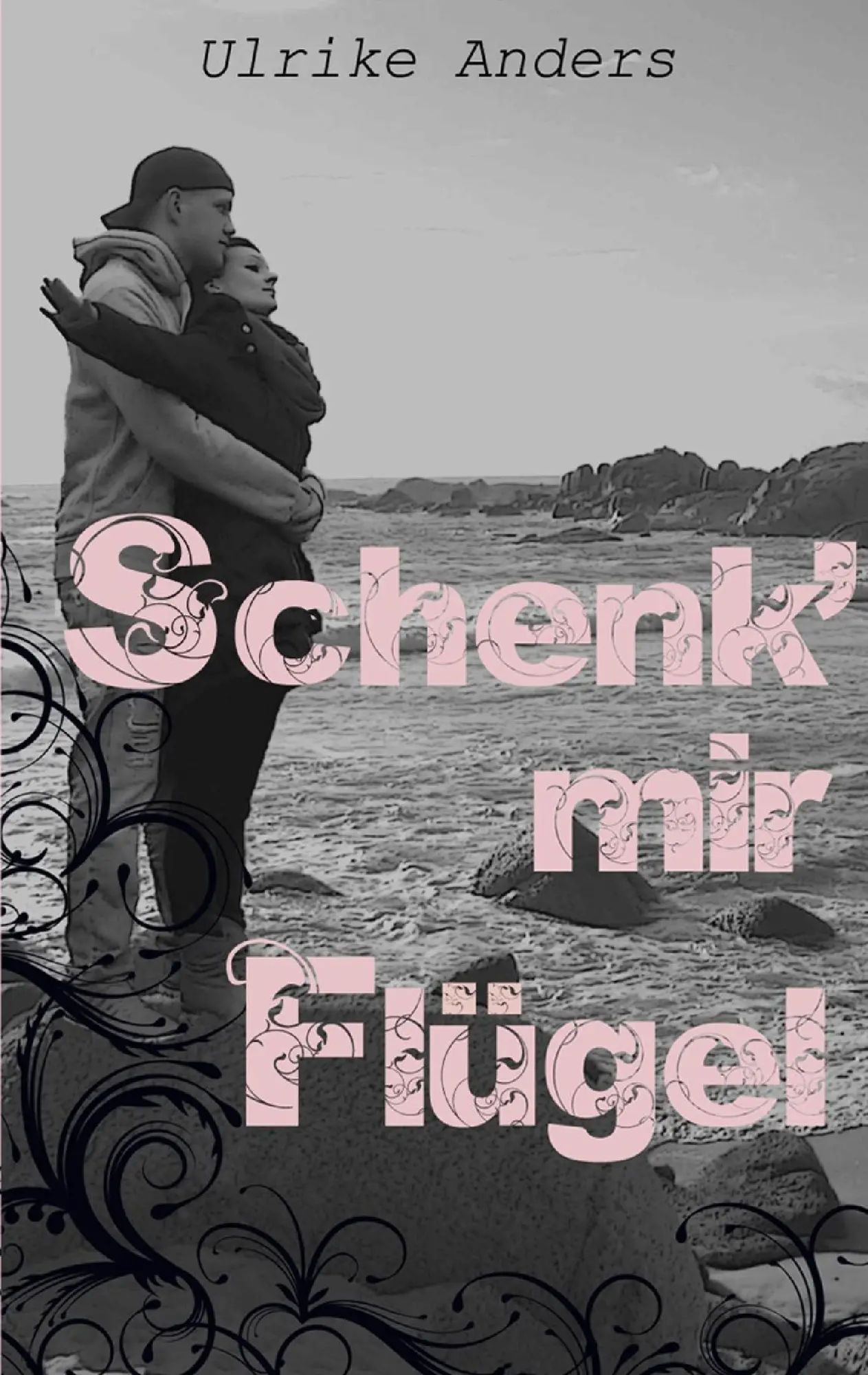 Cover: 9783738626001 | Schenk' mir Flügel | Ulrike Anders | Taschenbuch | 340 S. | Deutsch