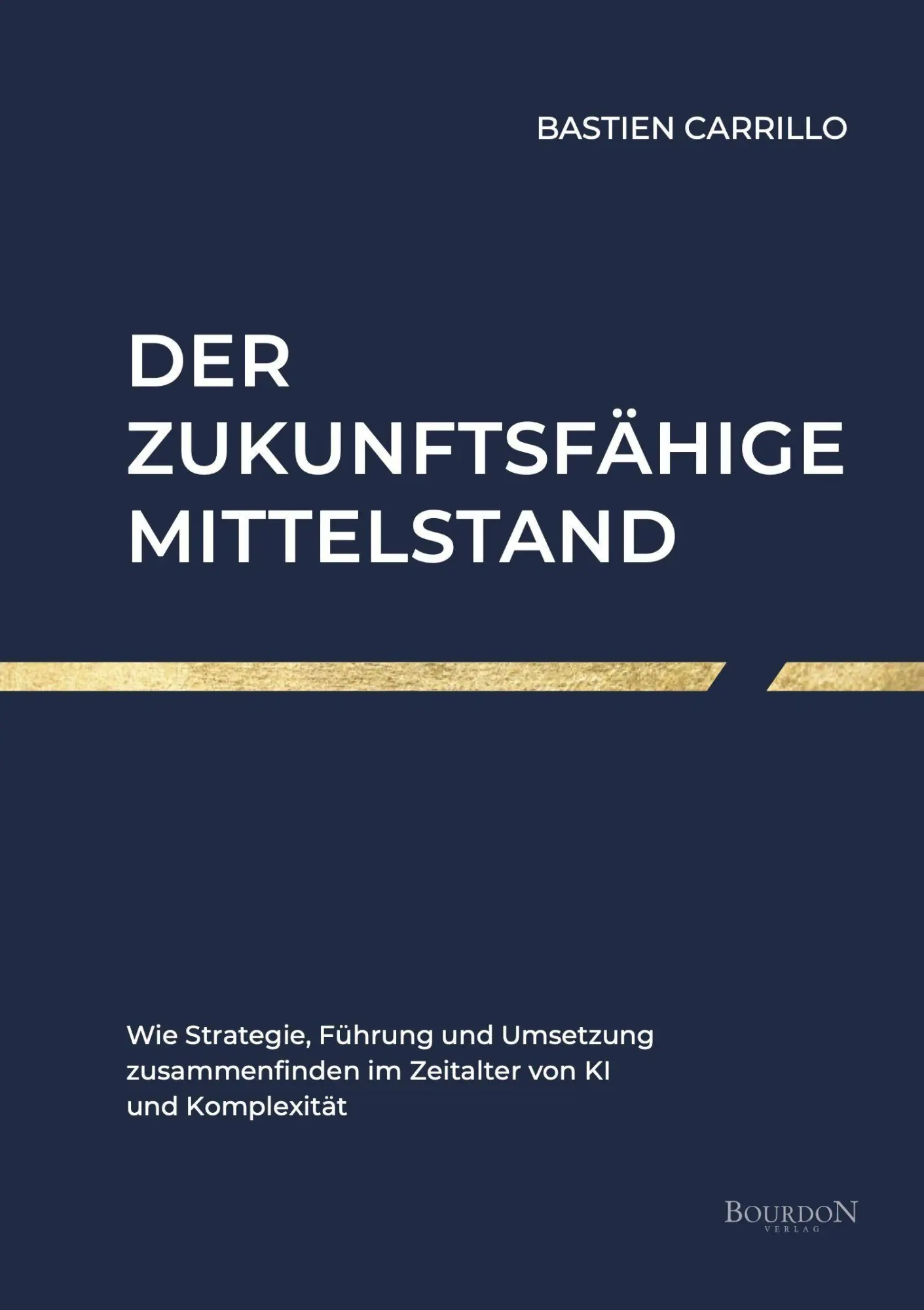 Cover: 9783947206001 | Der zukunftsfähige Mittelstand | Bastien Carrillo | Buch | 128 S.