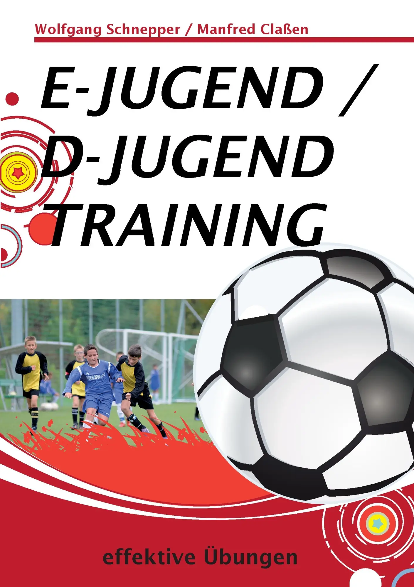 Cover: 9783732296101 | E-Jugend / D-Jugendtraining | effektive Übungen | Schnepper (u. a.)