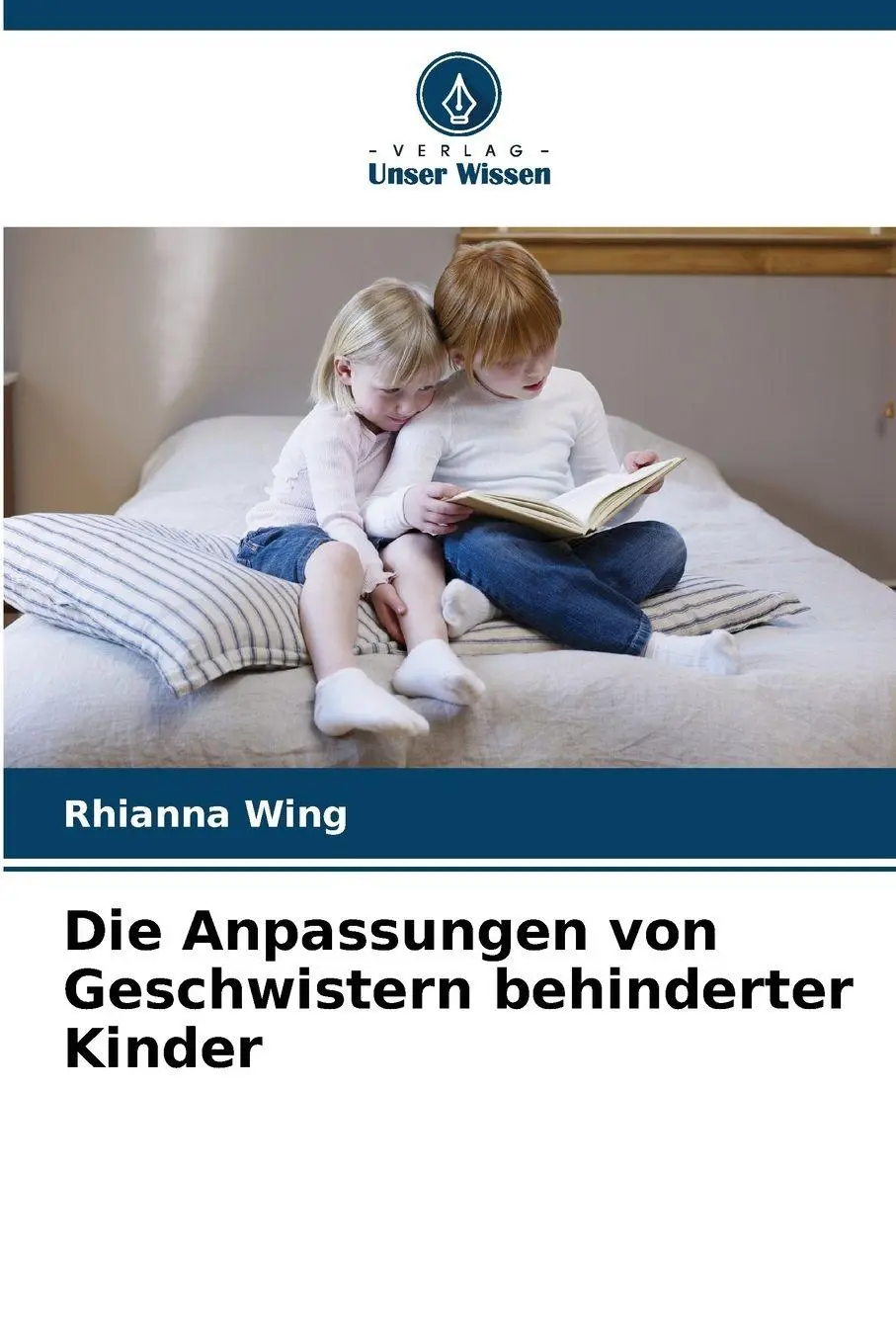 Cover: 9786209106101 | Die Anpassungen von Geschwistern behinderter Kinder | Rhianna Wing