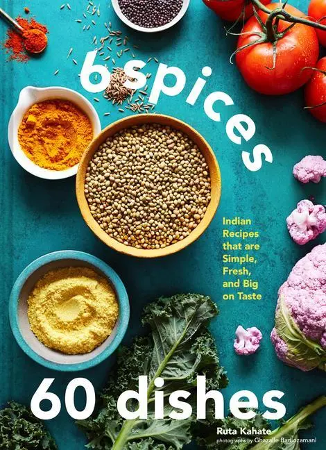 Cover: 9781797216201 | 6 Spices, 60 Dishes | Ruta Kahate | Buch | 160 S. | Englisch | 2023