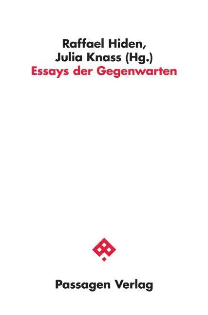 Cover: 9783709206201 | Essays der Gegenwarten | Julia Knass (u. a.) | Taschenbuch | 152 S.