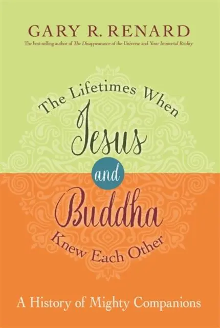 Cover: 9781781806401 | The Lifetimes When Jesus and Buddha Knew Each Other | Gary R. Renard