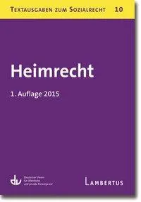 Cover: 9783784126401 | Heimrecht | Reihe Textausgaben zum Sozialrecht 10/2015 | Taschenbuch