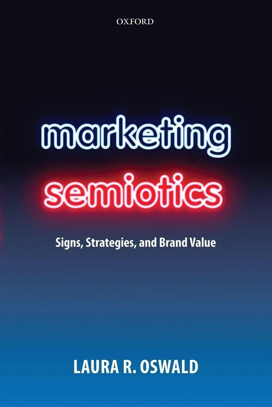Cover: 9780199566501 | Marketing Semiotics | Signs, Strategies, and Brand Value | Oswald