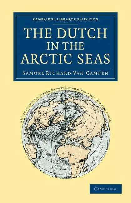 Cover: 9781108066501 | The Dutch in the Arctic Seas | A Dutch Arctic Expedition and Route