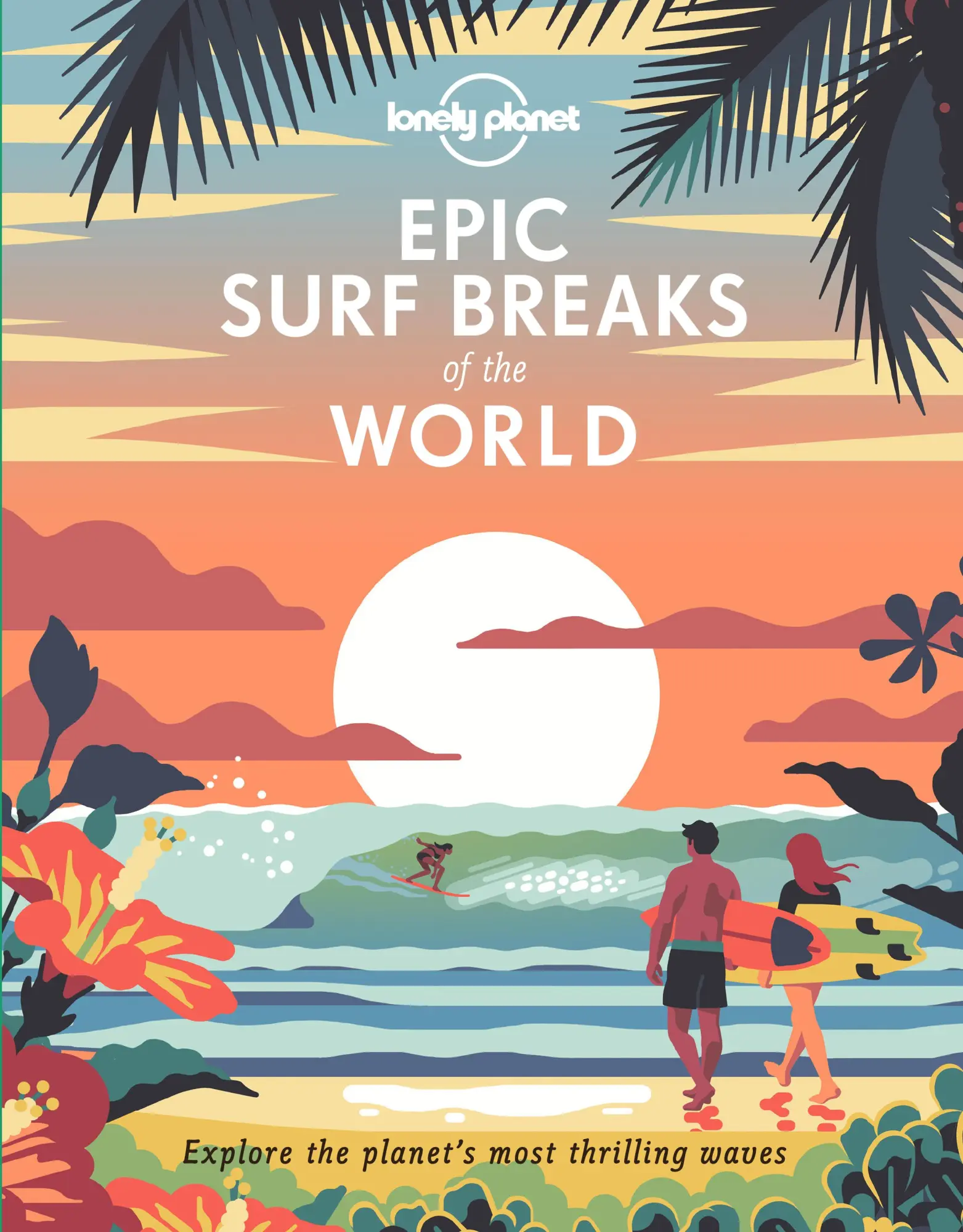 Cover: 9781788686501 | Epic Surf Breaks of the World | Lonely Planet | Buch | Epic | Gebunden