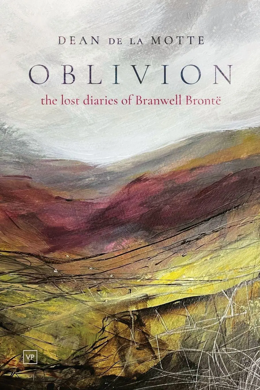 Cover: 9781915606501 | Oblivion | The Lost Diaries of Branwell Brontë | Dean De La Motte