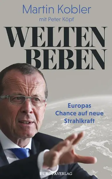 Cover: 9783958906501 | Weltenbeben | Europas Chance auf neue Strahlkraft | Kobler (u. a.)