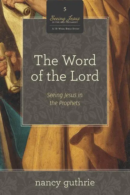 Cover: 9781433536601 | The Word of the Lord | Nancy Guthrie | Taschenbuch | Englisch | 2014