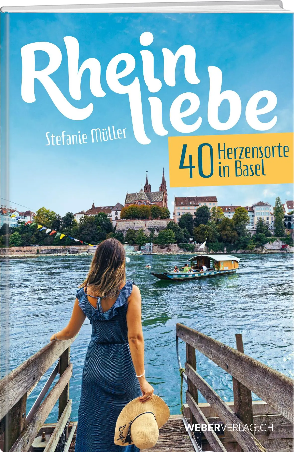 Cover: 9783038186601 | Rheinliebe | 40 Herzensorte in Basel | Stefanie Müller | Taschenbuch