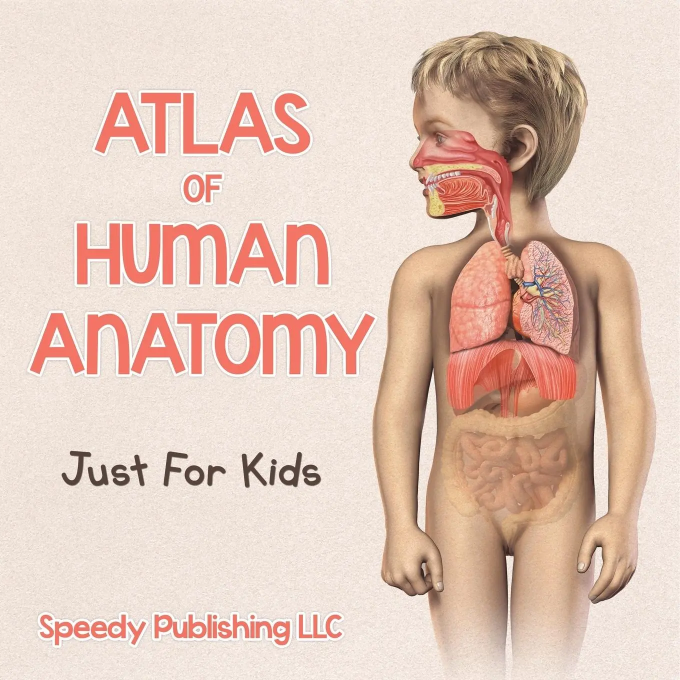 Cover: 9798869456601 | Atlas Of Human Anatomy Just For Kids | Speedy Publishing Llc | Buch