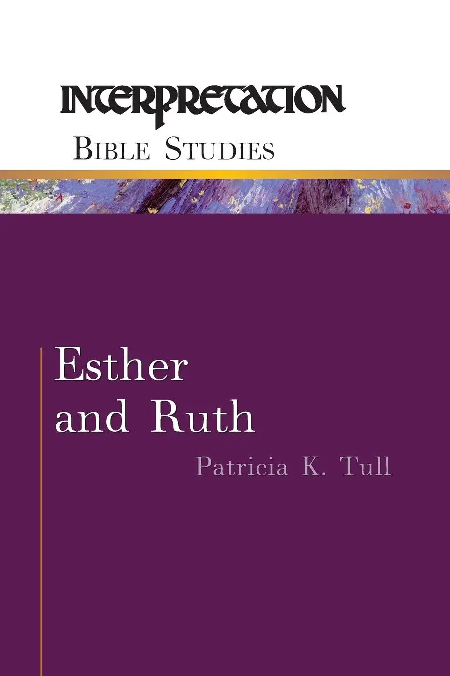 Cover: 9780664226701 | Esther and Ruth | Patricia K. Tull | Taschenbuch | Englisch | 2012