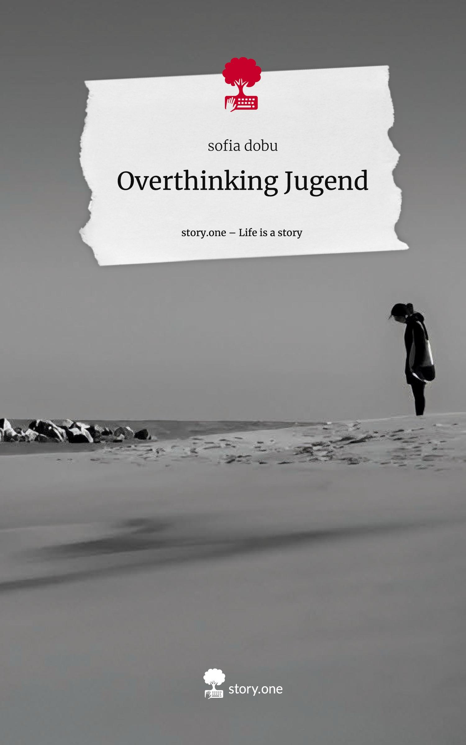 Cover: 9783711516701 | Overthinking Jugend. Life is a Story - story.one | Sofia Dobu | Buch