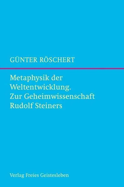 Cover: 9783772526701 | Metaphysik der Weltentwicklung | Günter Röschert | Buch | 205 S.