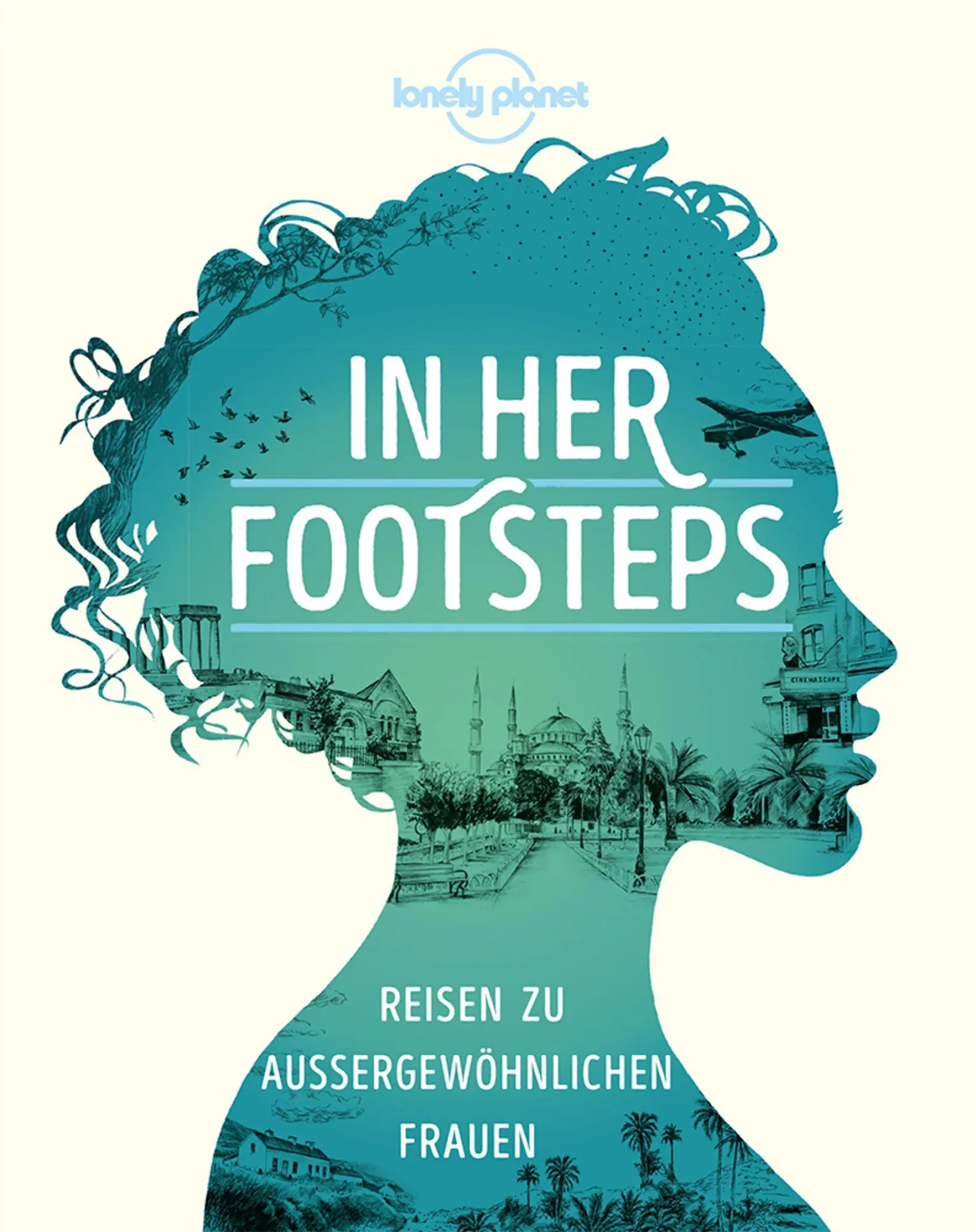 Cover: 9783829736701 | Lonely Planet Bildband In Her Footsteps | Dagmar Brenneisen | Buch