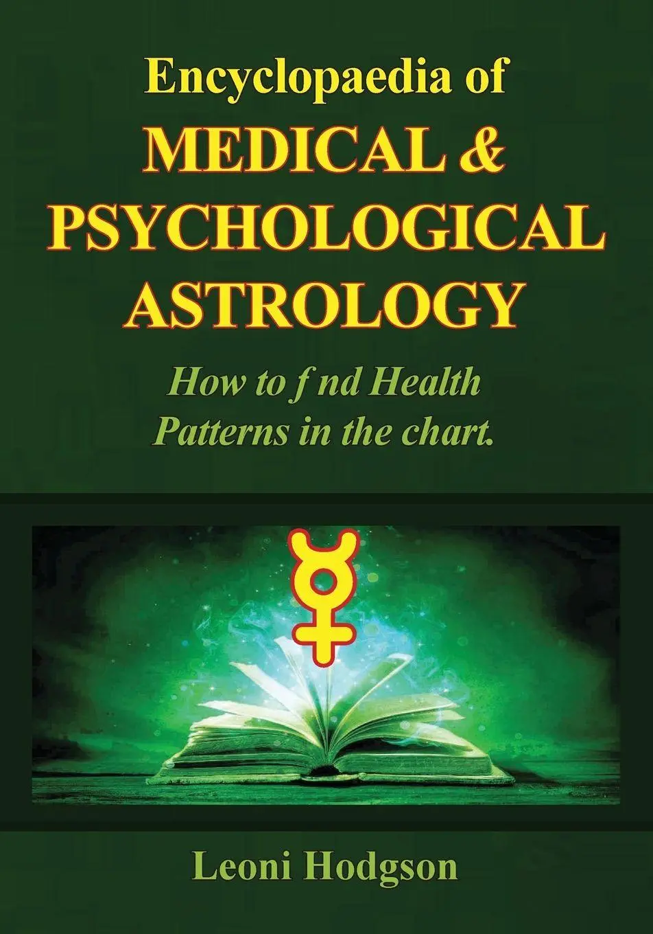 Cover: 9780645886801 | Encyclopaedia of Medical &amp; Psychological Astrology | Leoni Hodgson