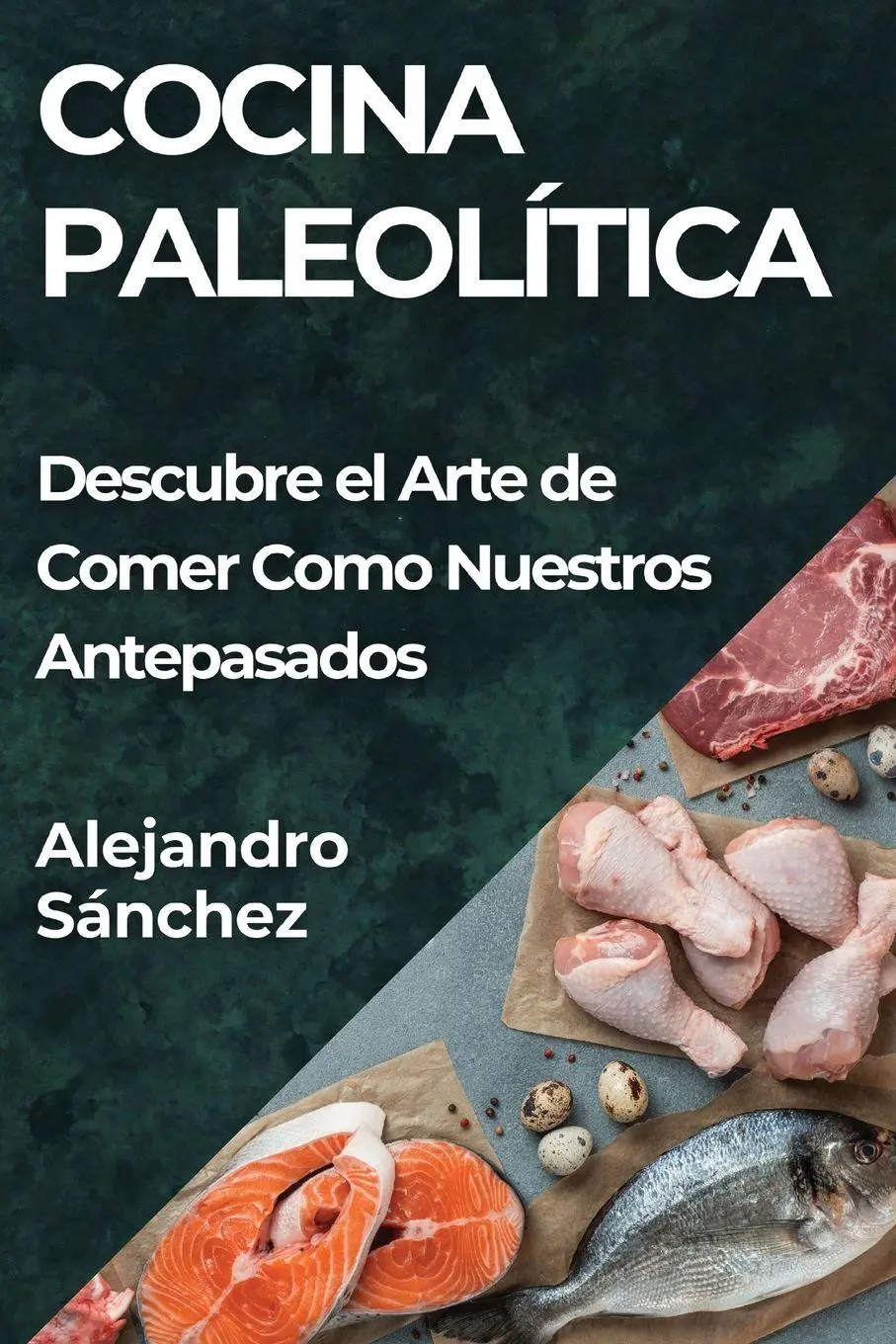 Cover: 9781835796801 | Cocina Paleolítica | Alejandro Sánchez | Taschenbuch | Spanisch | 2023