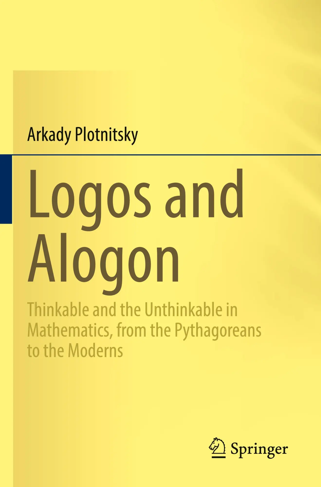 Logos and Alogon: Thinkable and the Unthinkable in Mathematics, from the Pythagoreans to the Moderns