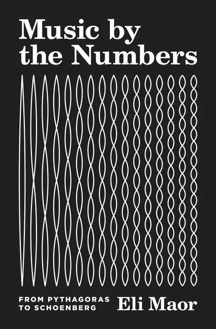 Cover: 9780691176901 | Music by the Numbers | From Pythagoras to Schoenberg | Eli Maor | Buch