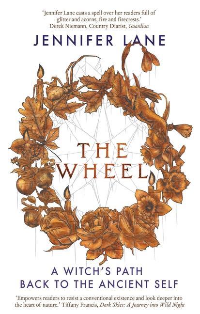 Cover: 9781912836901 | The Wheel: A Witch's Path Back to the Ancient Self | Jennifer Lane