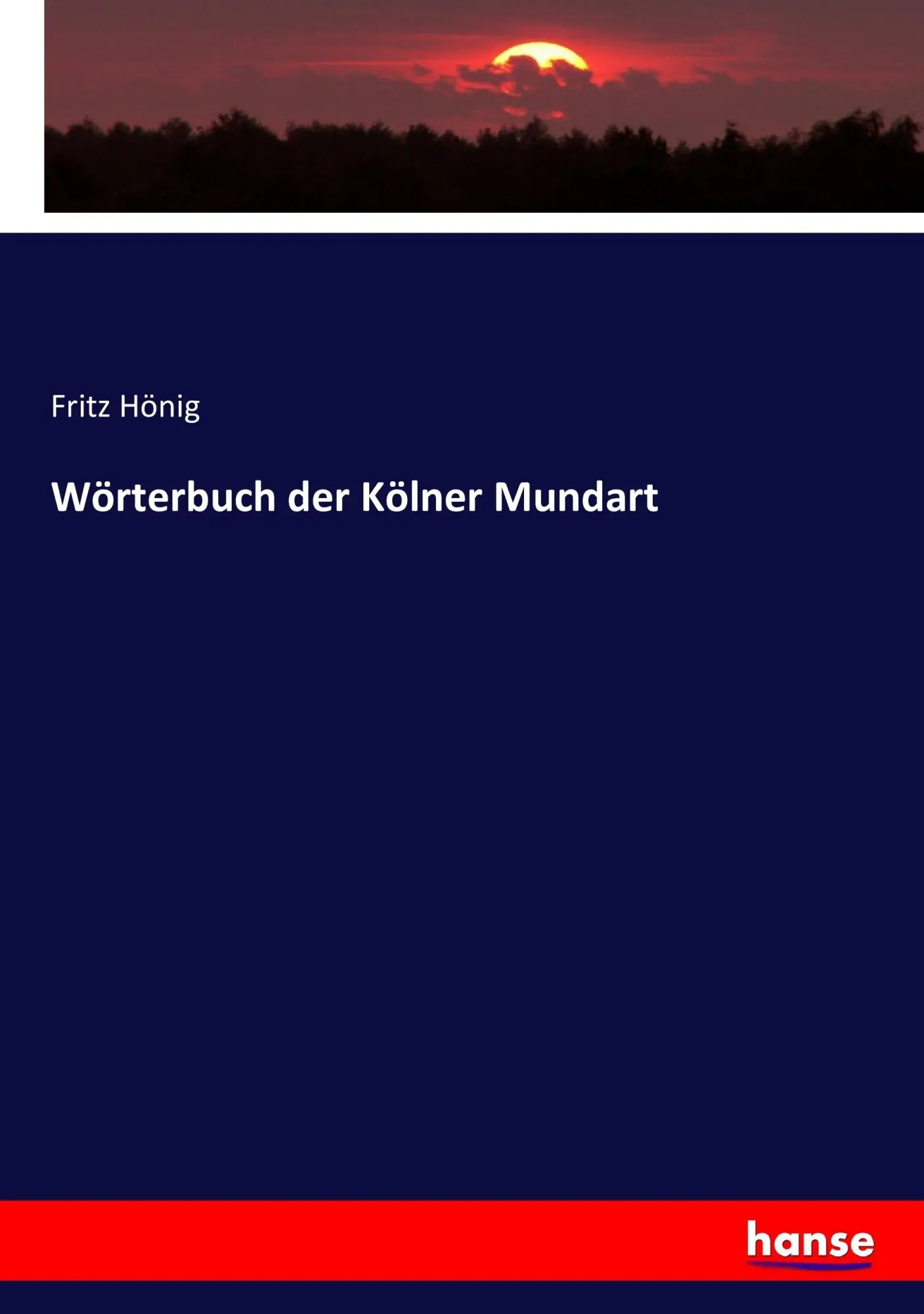 Cover: 9783743346901 | Wörterbuch der Kölner Mundart | Fritz Hönig | Taschenbuch | Paperback