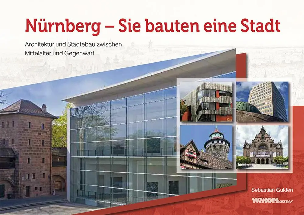 Cover: 9783949986901 | Nürnberg - Sie bauten eine Stadt | Sebastian Gulden | Buch | Deutsch