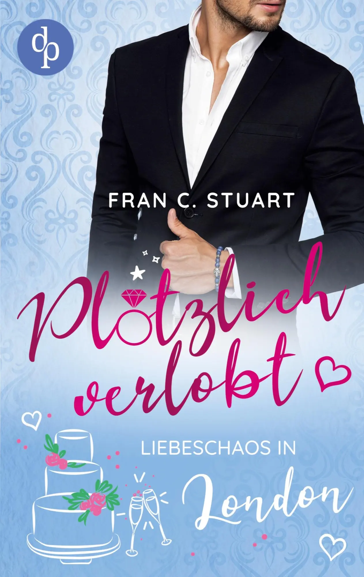 Cover: 9783968176901 | Plötzlich verlobt | Liebeschaos in London | Fran C. Stuart | Buch