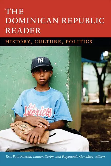 Cover: 9780822357001 | The Dominican Republic Reader | History, Culture, Politics | Roorda