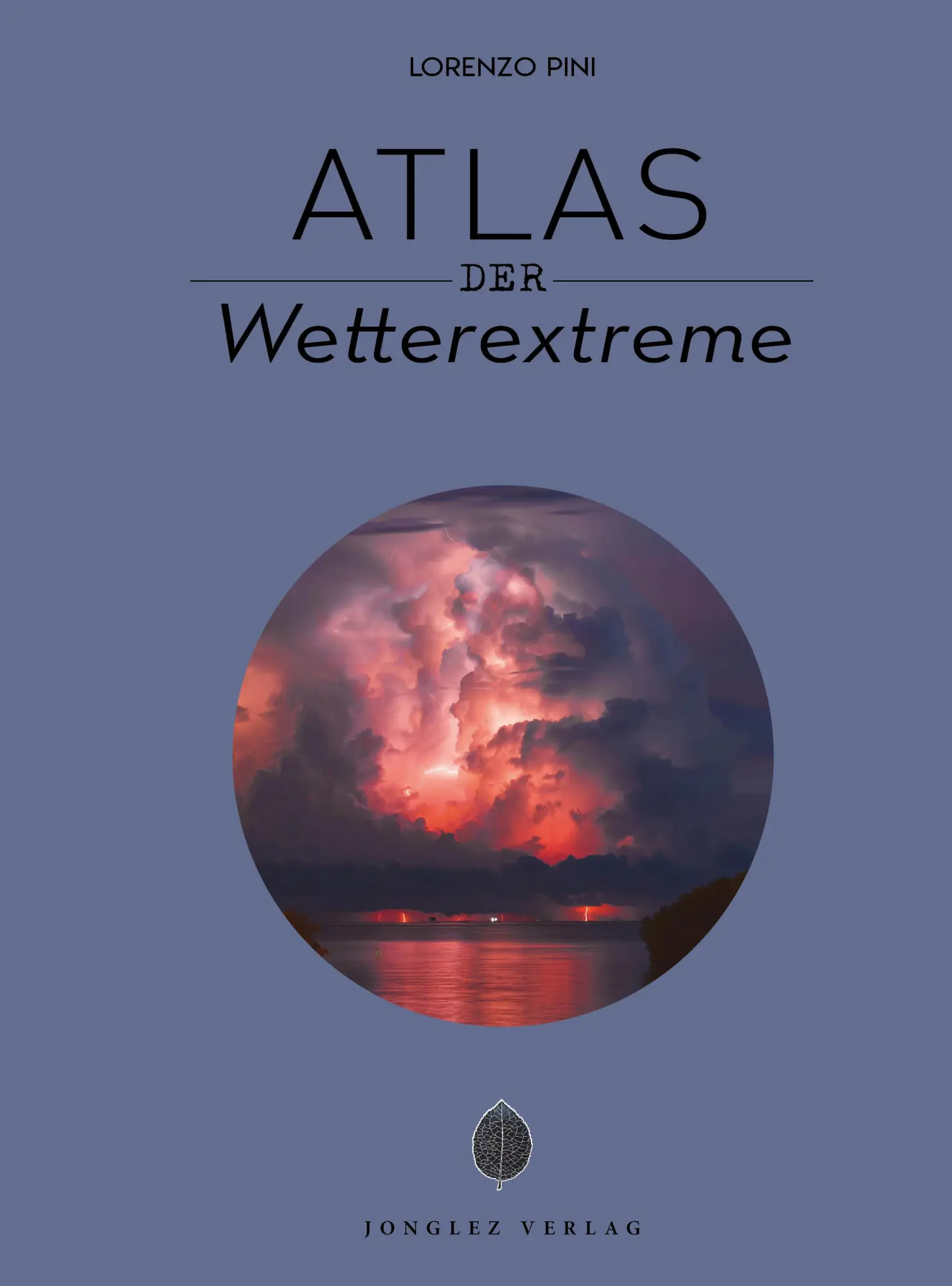Cover: 9782361957001 | Atlas der Wetterextreme | Lorenzo Pini | Buch | Jonglez - ATLAS Reihe