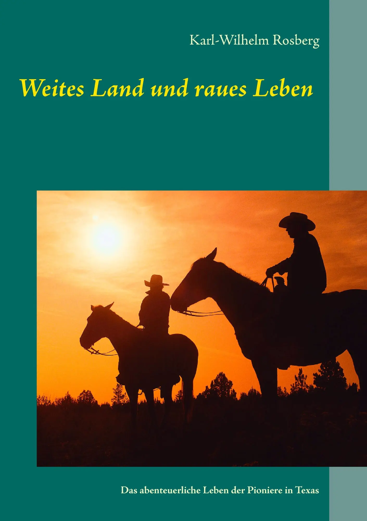 Cover: 9783740717001 | Weites Land und raues Leben | Karl-Wilhelm Rosberg | Taschenbuch