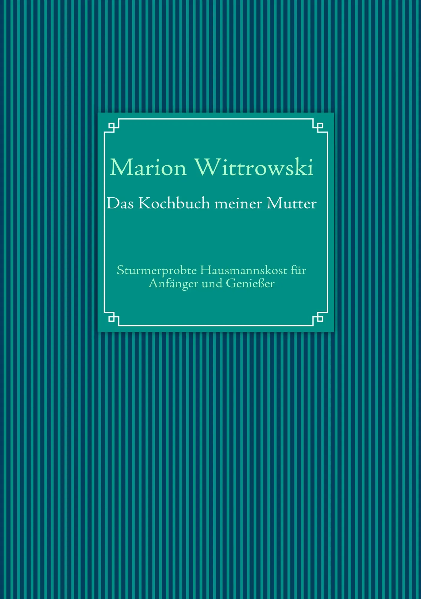 Cover: 9783833497001 | Das Kochbuch meiner Mutter | Marion Wittrowski | Taschenbuch | 92 S.