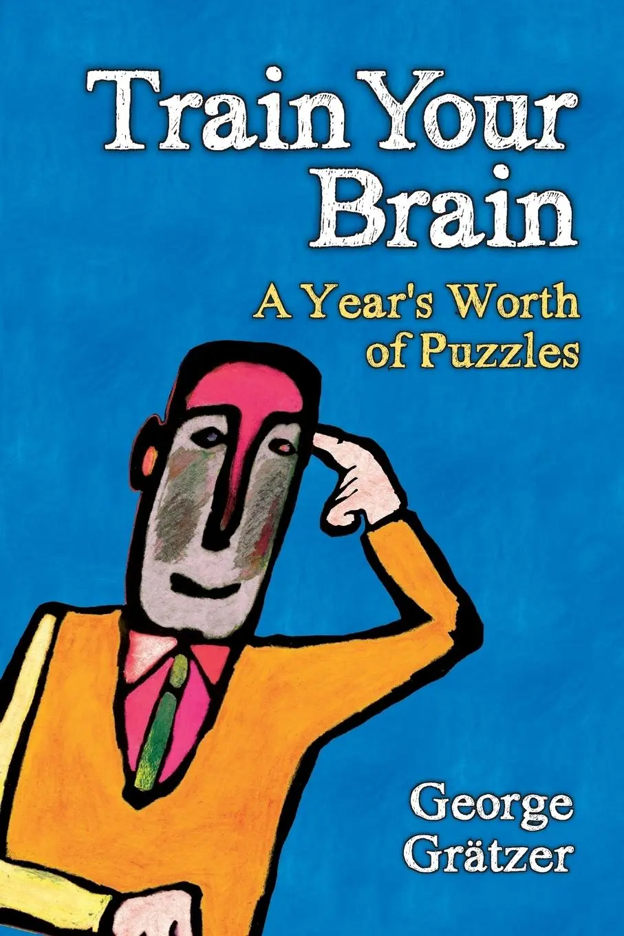 Cover: 9781568817101 | Train Your Brain | A Year's Worth of Puzzles | George Gratzer | Buch