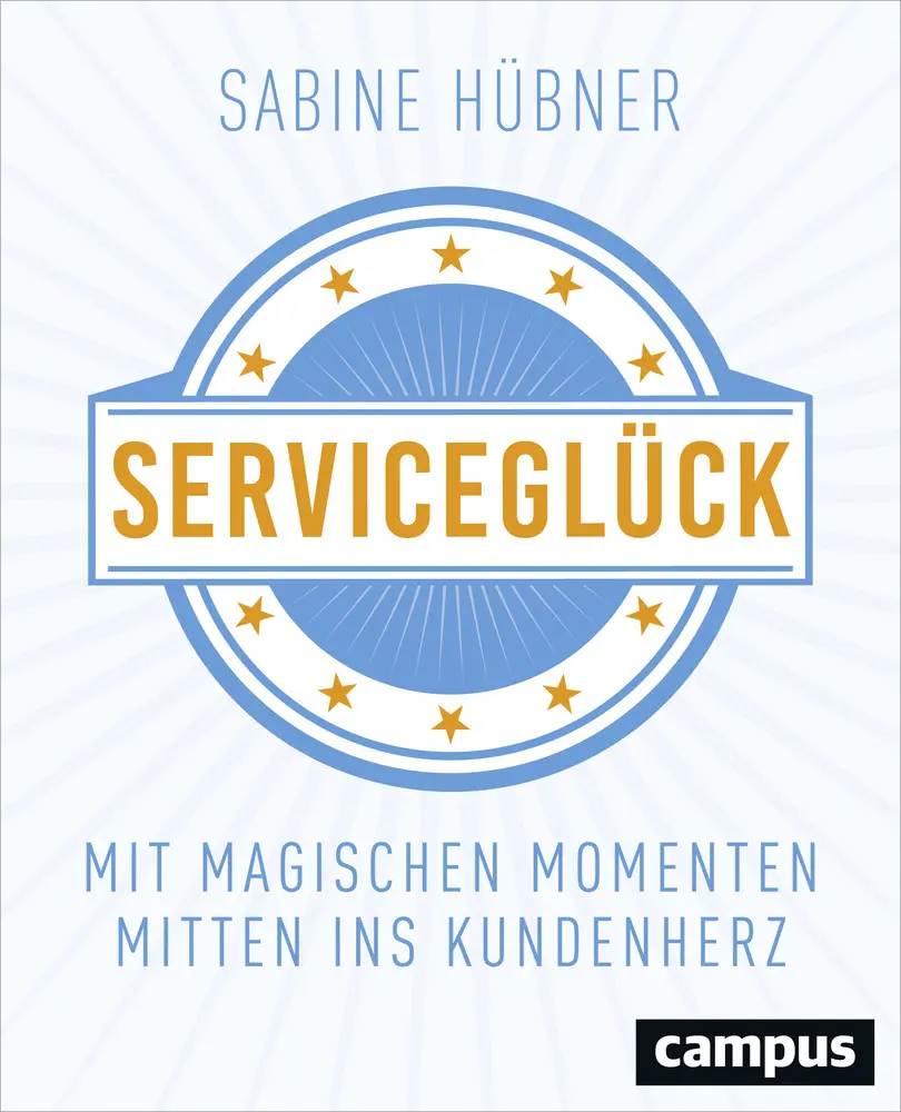 Cover: 9783593507101 | Serviceglück | Mit magischen Momenten mitten ins Kundenherz | Hübner