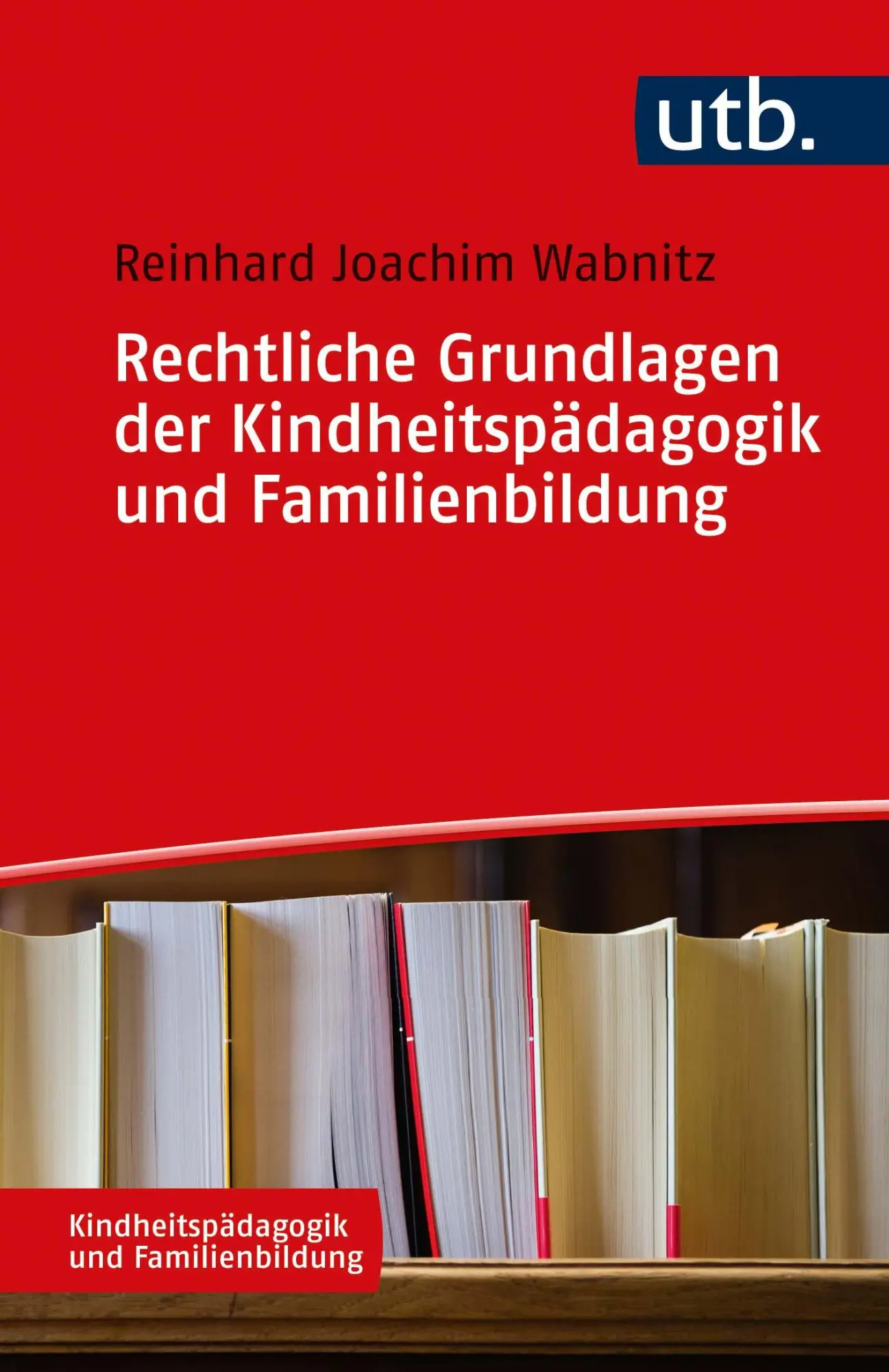 Cover: 9783825257101 | Rechtliche Grundlagen der Kindheitspädagogik und Familienbildung