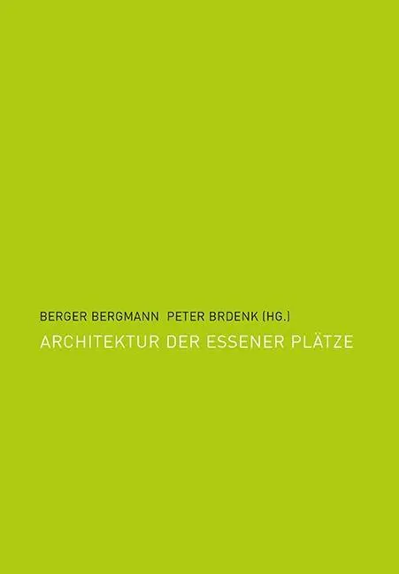 Cover: 9783837517101 | Architektur der Essener Plätze | Berger Bergmann | Taschenbuch | 2017