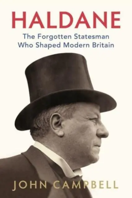 Cover: 9781787387201 | Haldane | The Forgotten Statesman Who Shaped Modern Britain | Campbell