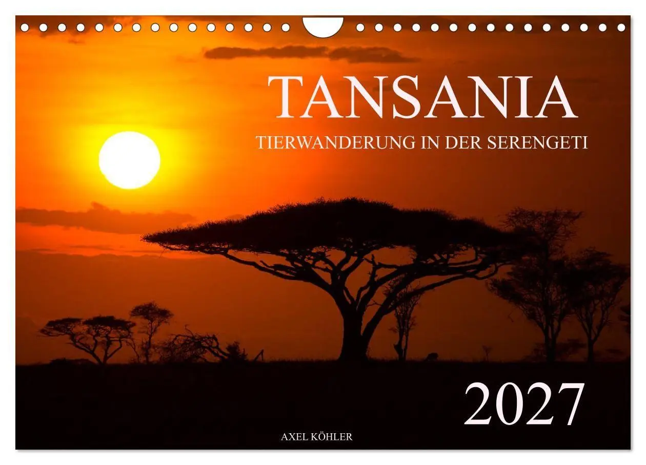 Cover: 9783569767201 | Tansania - Tierwanderung in der Serengeti (Wandkalender 2027 DIN A4...