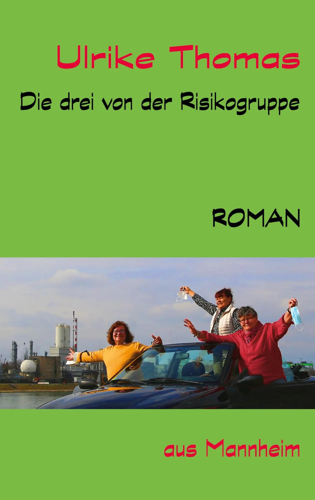 Cover: 9783753427201 | Die drei von der Risikogruppe | Roman aus Mannheim | Ulrike Thomas