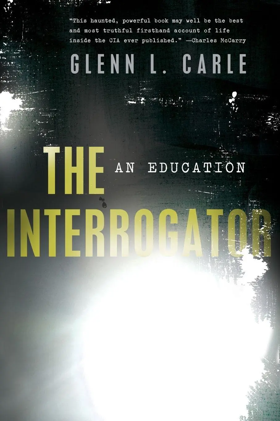 Cover: 9781568587301 | The Interrogator | An Education | Glenn L. Carle | Taschenbuch | 2012