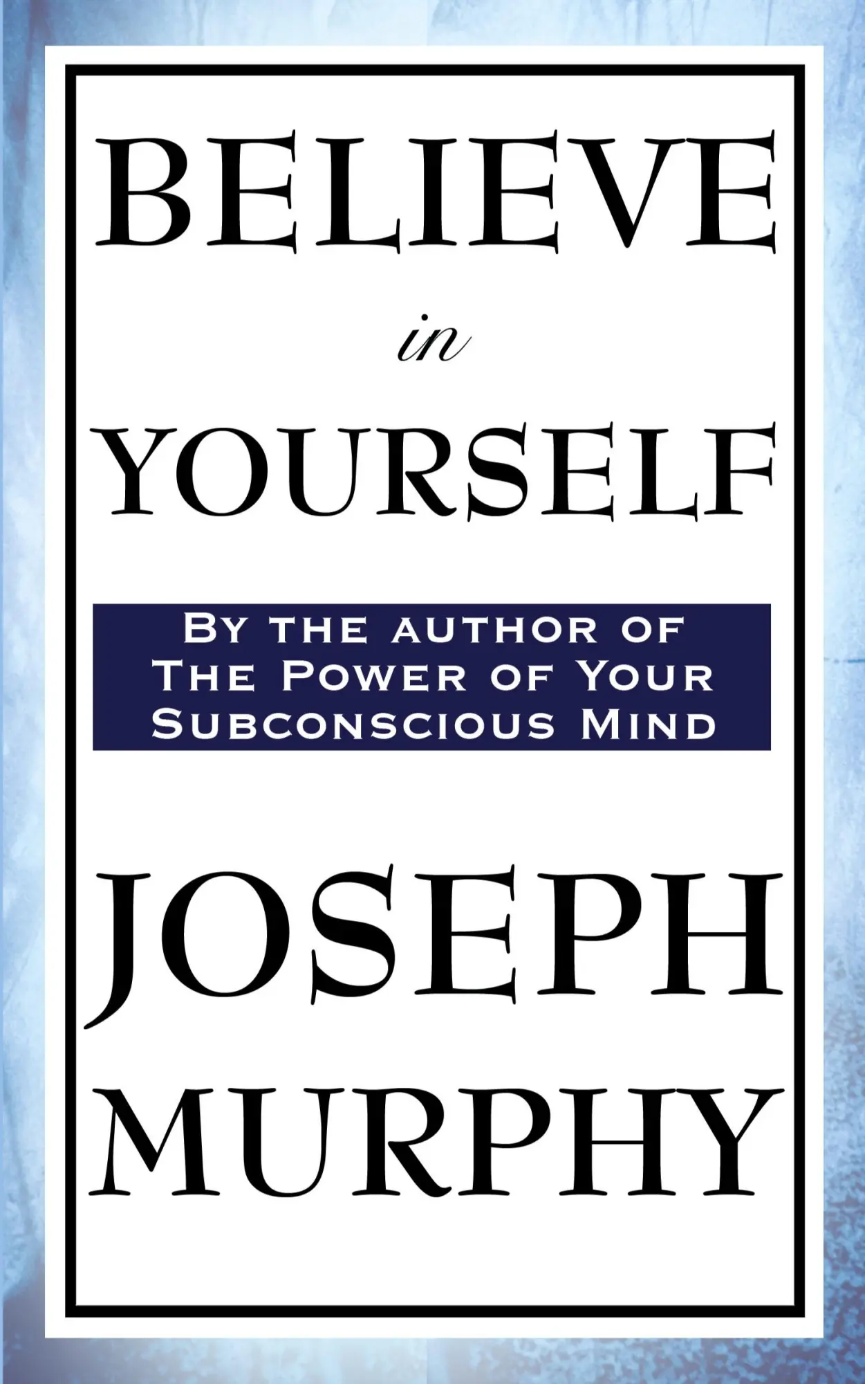 Cover: 9781604597301 | Believe in Yourself | Joseph Murphy | Taschenbuch | Englisch | 2009