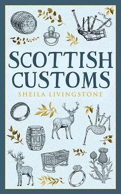 Cover: 9781780277301 | Scottish Customs | Sheila Livingstone | Taschenbuch | Englisch | 2021