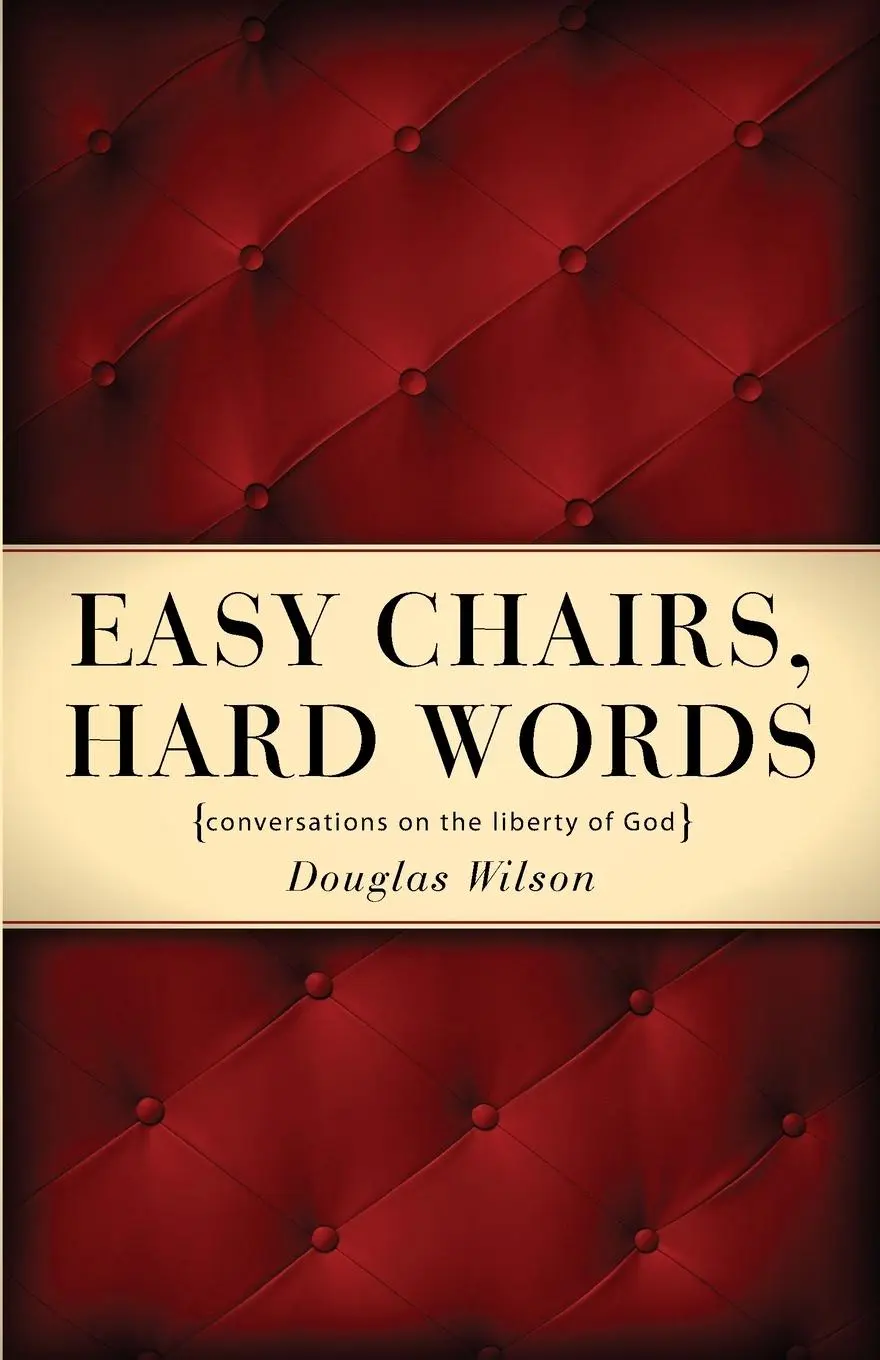 Cover: 9781885767301 | Easy Chairs, Hard Words | Conversations on the Liberty of God | Wilson
