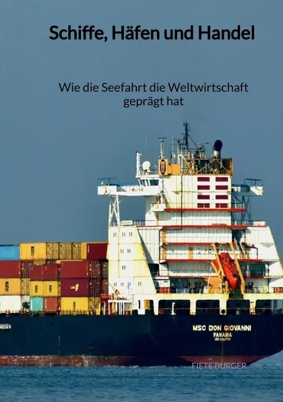 Cover: 9783347997301 | Schiffe, Häfen und Handel - Wie die Seefahrt die Weltwirtschaft...