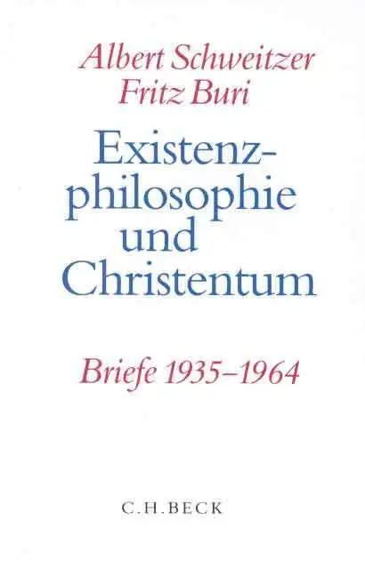 Cover: 9783406467301 | Existenzphilosophie und Christentum | Albert Schweitzer (u. a.) | Buch